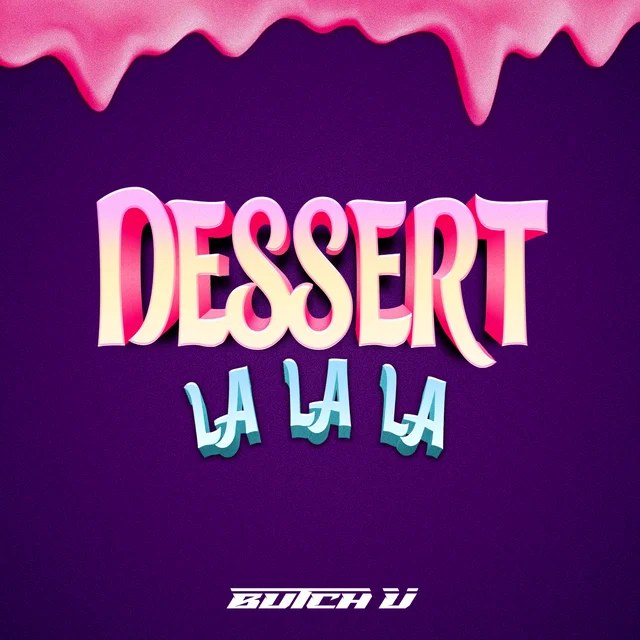 Cover Dessert (La La La)